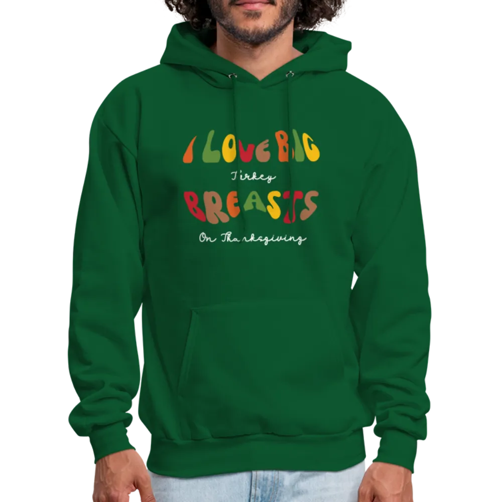 I Love Big Turkey Breasts on Thanksgiving Hoodie