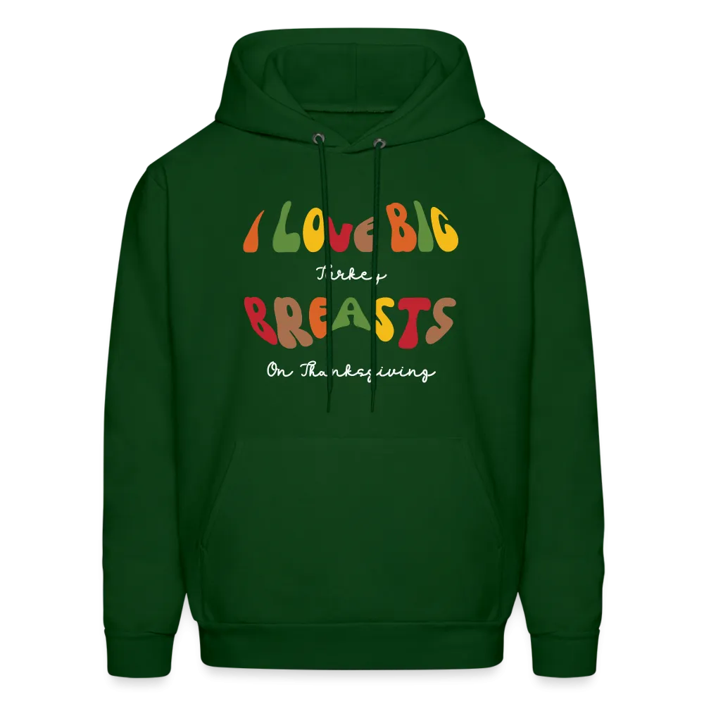 I Love Big Turkey Breasts on Thanksgiving Hoodie