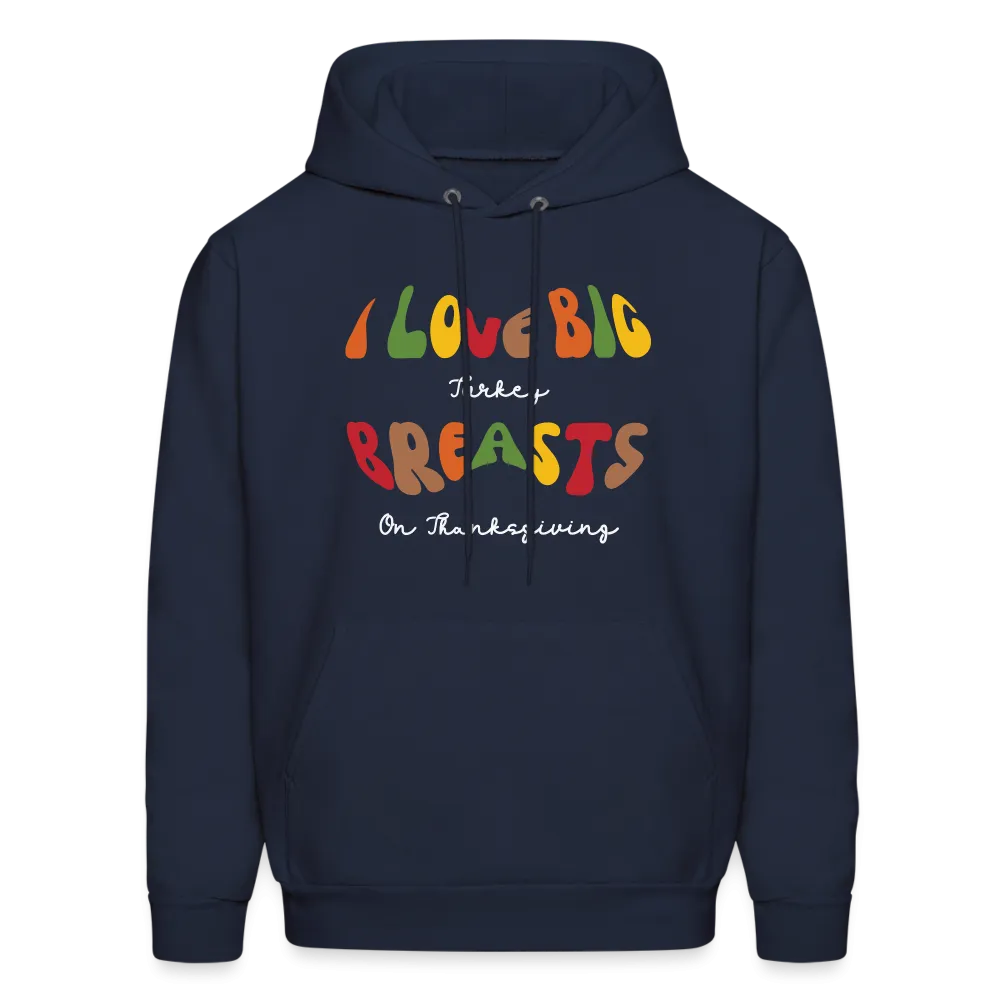 I Love Big Turkey Breasts on Thanksgiving Hoodie